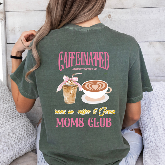 Caffeinated Mom Club Tee Green